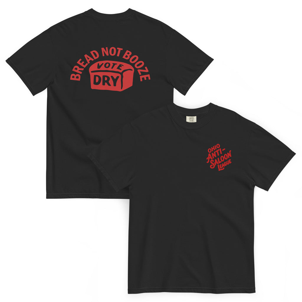 Black Ohio Anti-Saloon League Bread Not Booze heavyweight t-shirt, front and back view